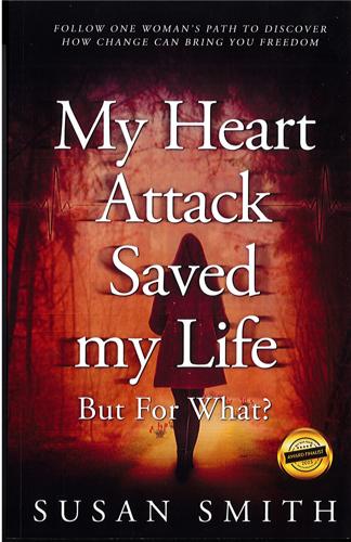 My Heart Attack Saved my Life … But for What?