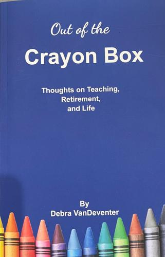 Out of the Crayon Box: Thoughts on Teaching, Retirement, and Life