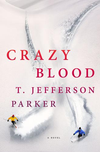 "Crazy Blood" by T. Jefferson Parker