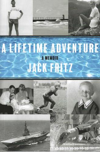 A Lifetime of Adventure: A Memoir