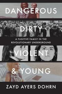 Whatever happened to the revolution? Zayd Ayers Dohrn’s new memoir confronts his notorious Chicago parents