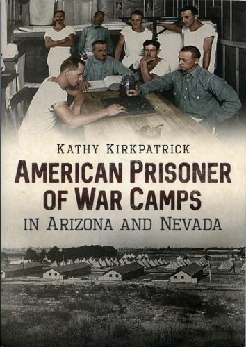American Prisoner of War Camps in Arizona and Nevada