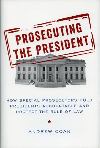 Prosecuting the President by Andrew Ooan