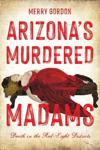'Arizona's Murdered Madams' and other new books by local authors
