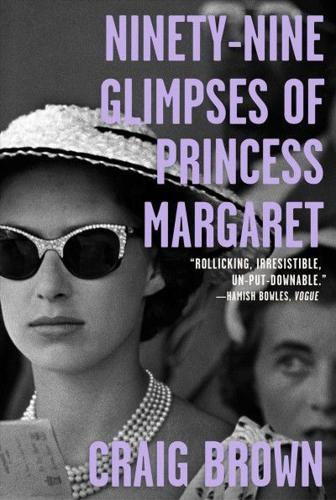 "Ninety-Nine Glimpses of Princess Margaret"