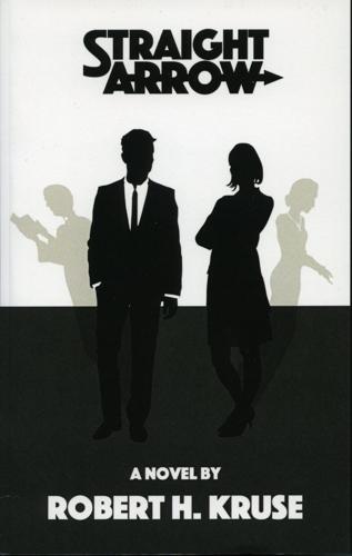 Straight Arrow by Robert H. Kruse