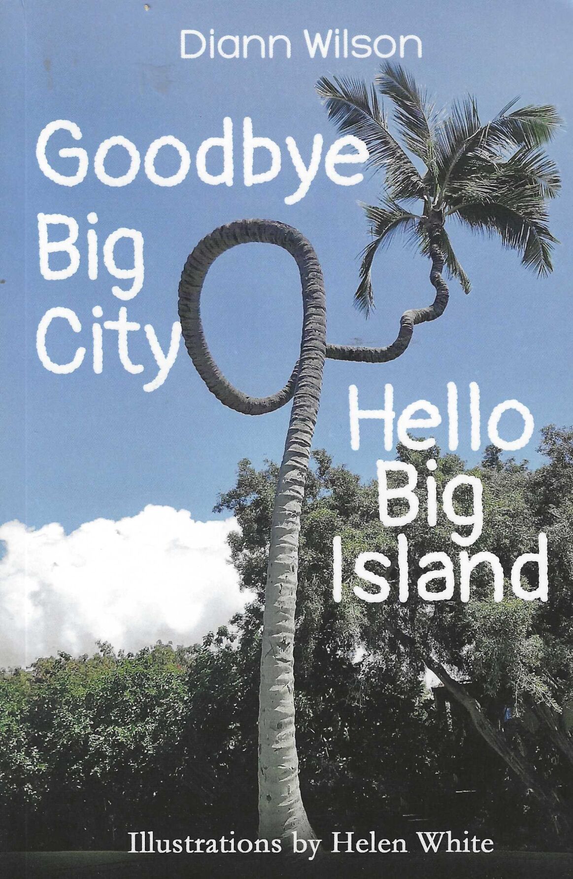 Goodbye Big City, Hello Big Island