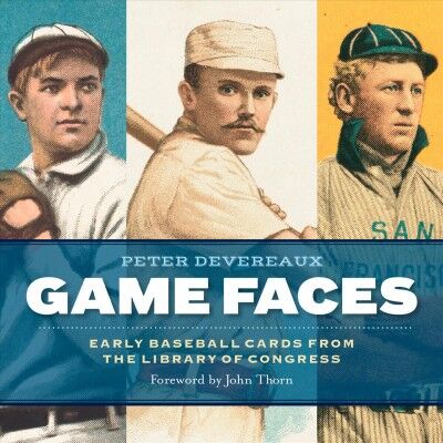 "Game Faces: Early Baseball Cards From the Library of Congress"