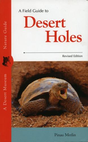 A Field Guide to Desert Holes