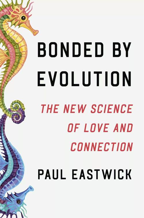 His new book "Bonded by Evolution: The New Science of Love and Connection" argues against evolutionary psychology's philosophy of dating and relationships— debunking ideas like money matters most to women, looks matter most to men and everyone has an inherent objective "mate value."