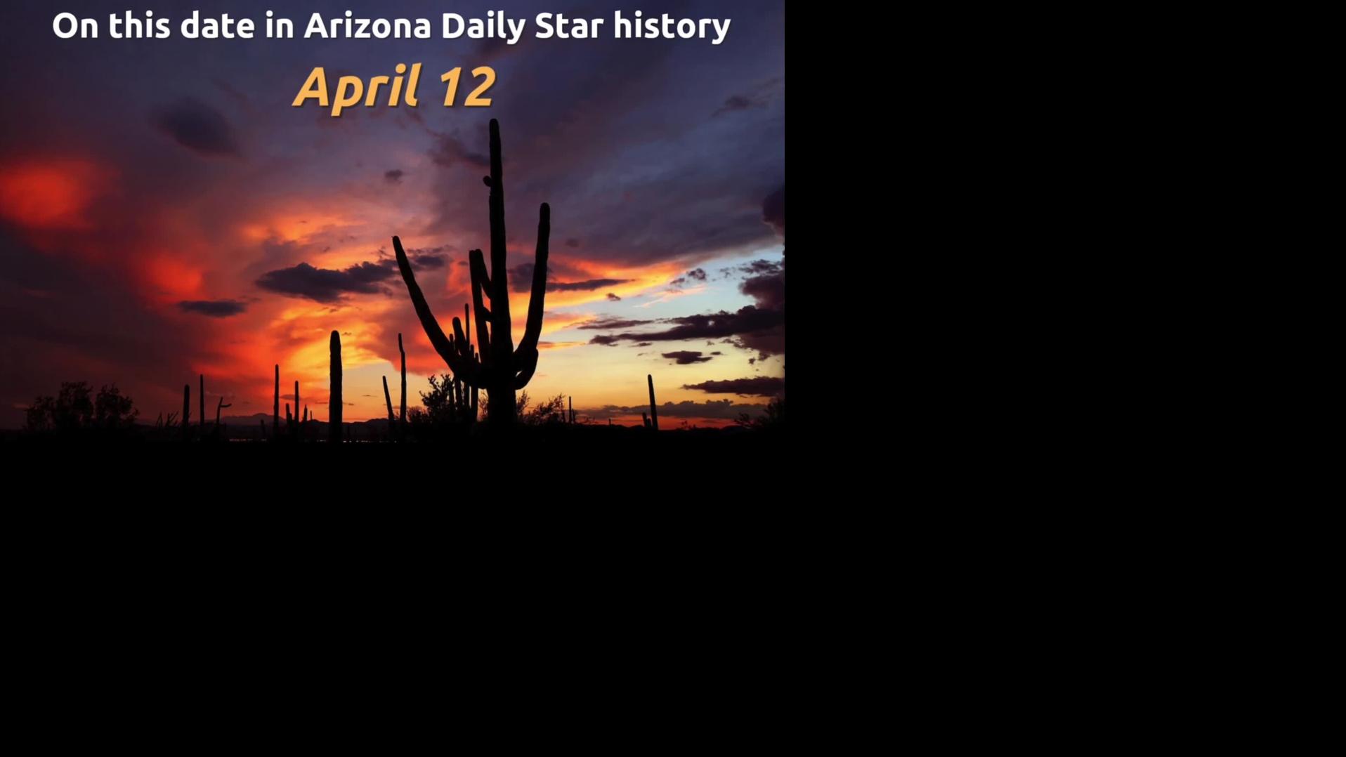 Arizona Daily Star on this date: April 12