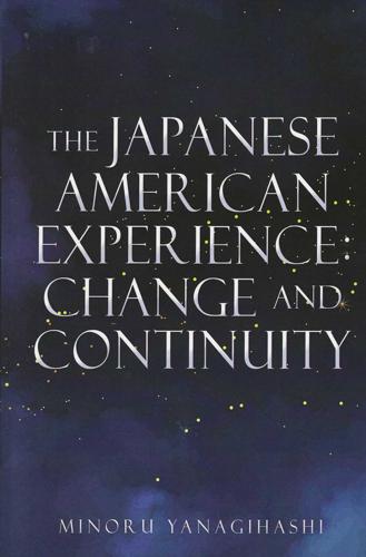 The Japanese American Experience: Change and Continuity