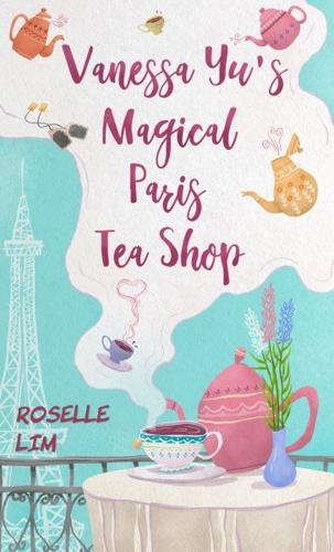 Vanessa Yu's Magical Paris Tea Shop