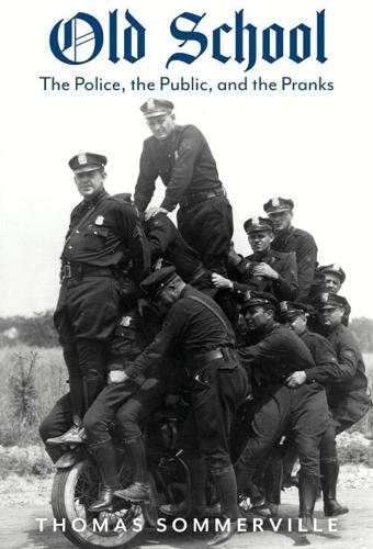 Old School: The Police, the Public, and the Pranks