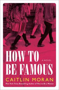 'How to Be Famous' is a subversive celebration of strong, smart young women