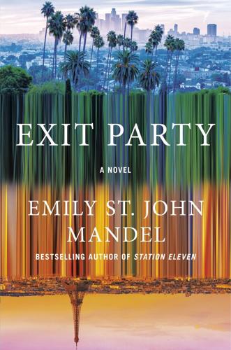 “Exit Party,” by Emily St. John Mandel.