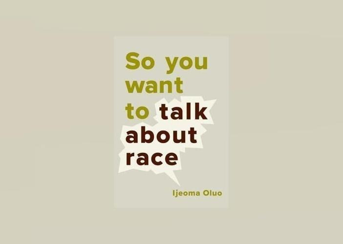 So You Want to Talk About Race