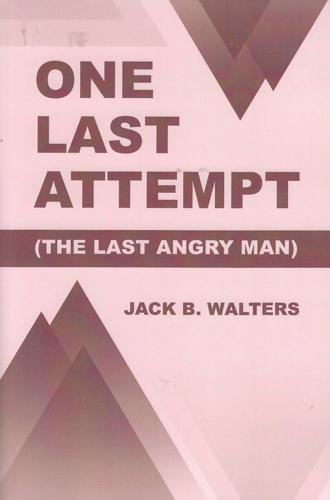 One Last Attempt: (The Last Angry Man)