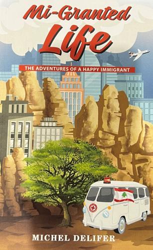 Mi-Granted Life: The Adventures of a Happy Immigrant