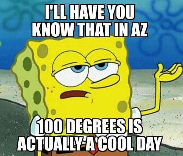 'It's a dry heat' 25 memes that sum up Tucson summers