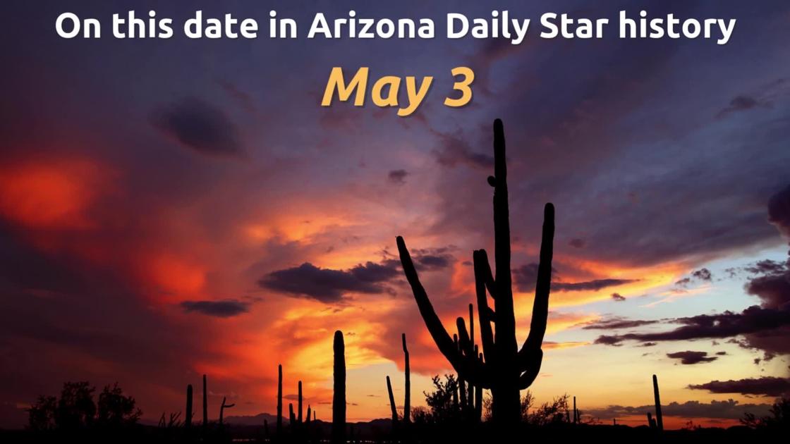 Arizona Daily Star on this date: May 3