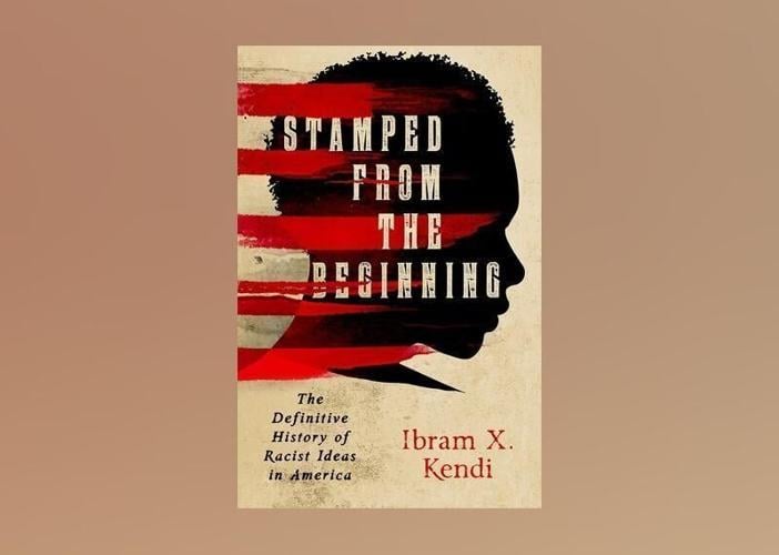 Stamped From the Beginning: The Definitive History of Racist Ideas in America