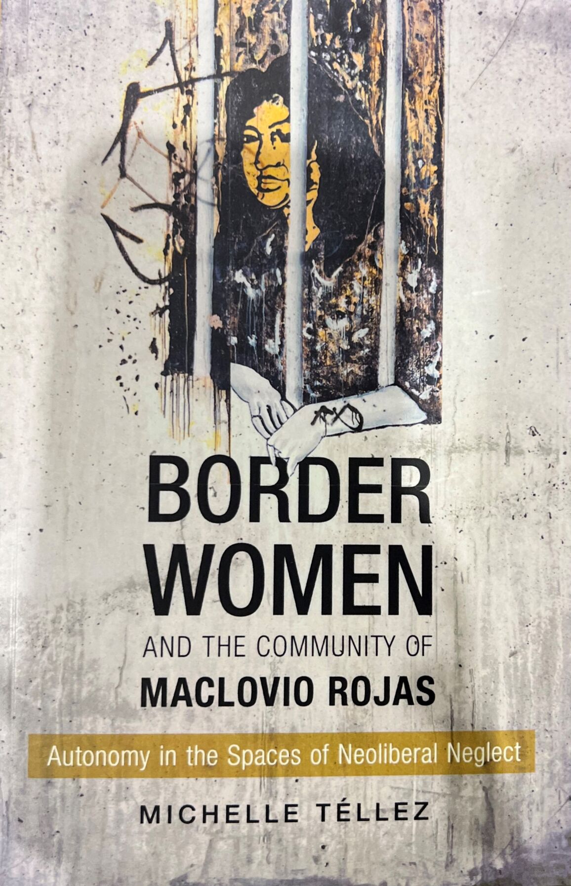 Border Women and the Community of Maclovio Rojas: Autonomy in the Spaces of Neoliberal Neglect