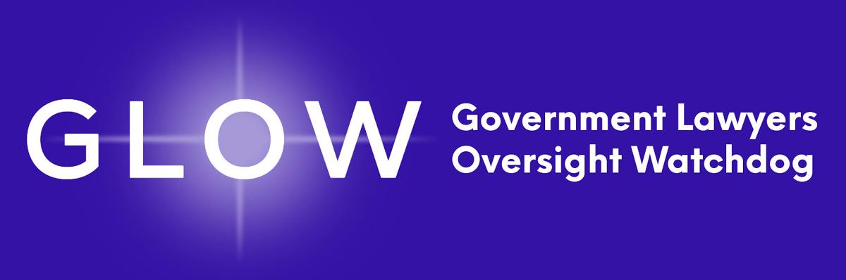 GLOW Applauds Federal Court Sanctions Against the Executive Branch Lawyers Behind the Collusive Trump v. IRS "Settlement"; Sanctioned Attorneys' Conduct Will Be Documented in the Government Lawyers Database