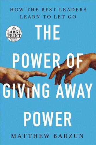 The Power of Giving Away Power