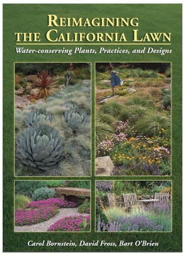 Reimagining the California Lawn: Water-conserving Plants, Practices, and Designs.