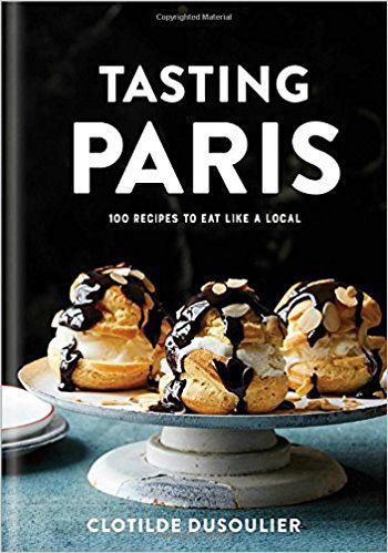 "Tasting Paris," by Clotilde Dusoulier