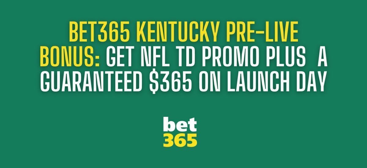 Bet365 Kentucky pre-launch bonus