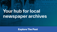 Explore local history with our digital newspaper archives!