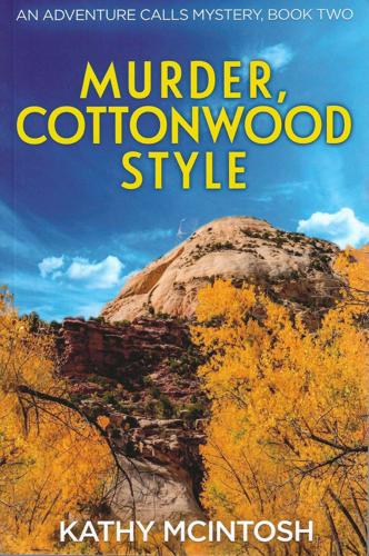 Murder, Cottonwood Style: An Adventure Calls Mystery Book 2