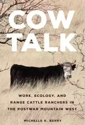 Cow Talk: Work, Ecology, and Range Cattle Ranchers in the Postwar Mountain West