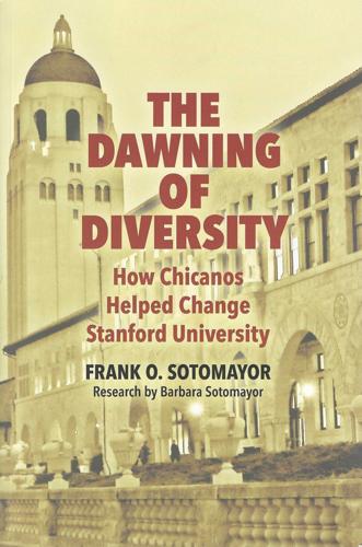 The Dawning of Diversity: How Chicanos Helped Change Stanford University