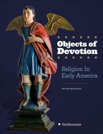 "Objects of Devotion: Religion in Early America"