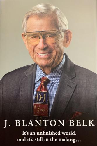 J. Blanton Belk: It’s an Unfinished World, and It’s still in the Making…