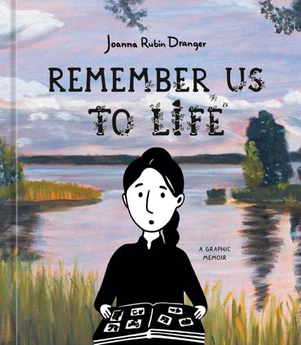 "Remember Us to Life," by Joanna Rubin Dranger.