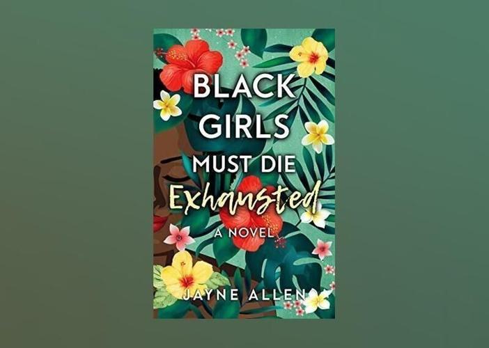 Black Girls Must Die Exhausted