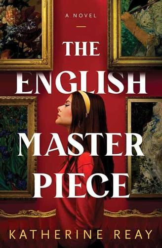 The English Masterpiece -- Katherine Reay