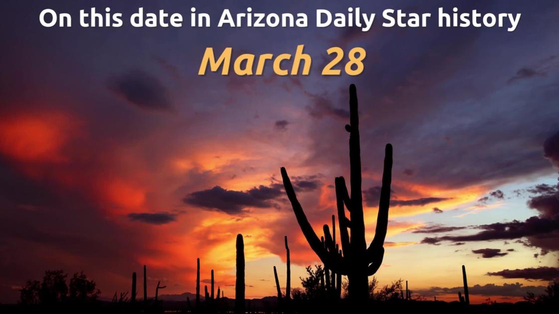 Arizona Daily Star on this date: March 28