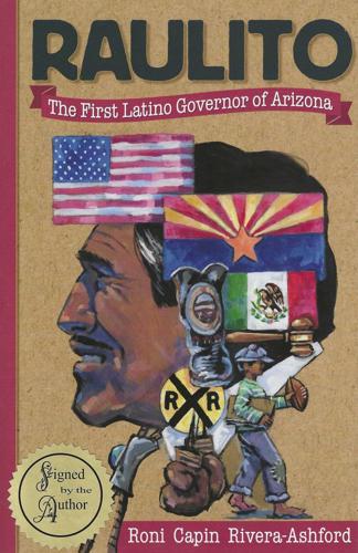 Raulito: the First Latino Governor of Arizona /El primer gobernador latino de Arizona