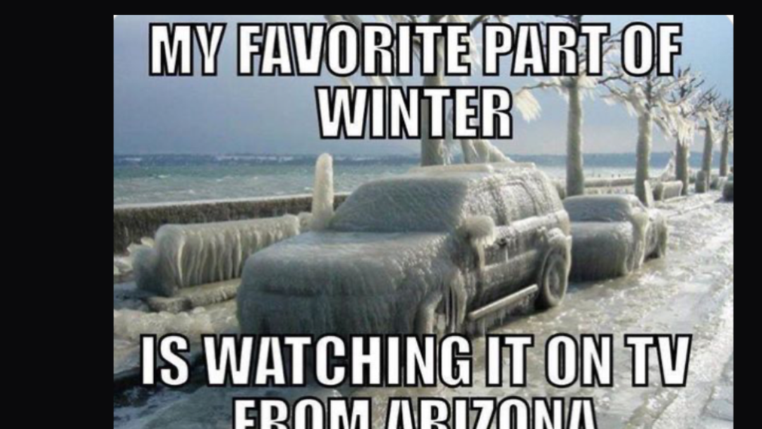 22 Memes That Sum Up Winter In Tucson Entertainment Tucson Com