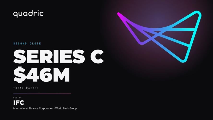 Quadric Extends Series C to $46M with Second Close led by World Bank's IFC