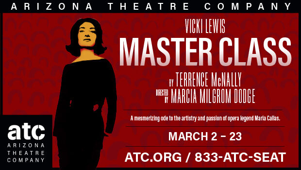 Arizona Theatre Company presents Master Class, March 2-23