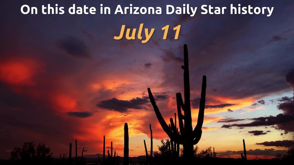 Arizona Daily Star on this date: July 11