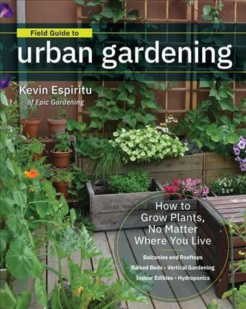 "Field Guide to Urban Gardening"