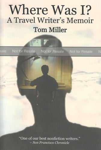 Where Was I? A Travel Writer’s Memoir