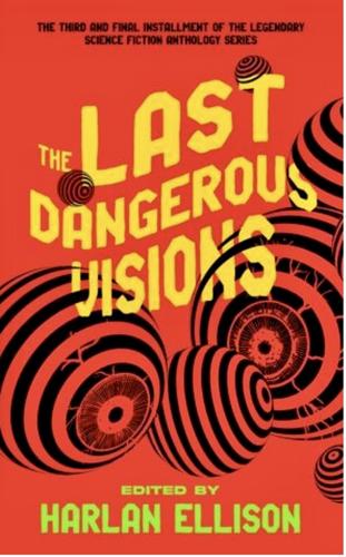 The Last Dangerous Visions